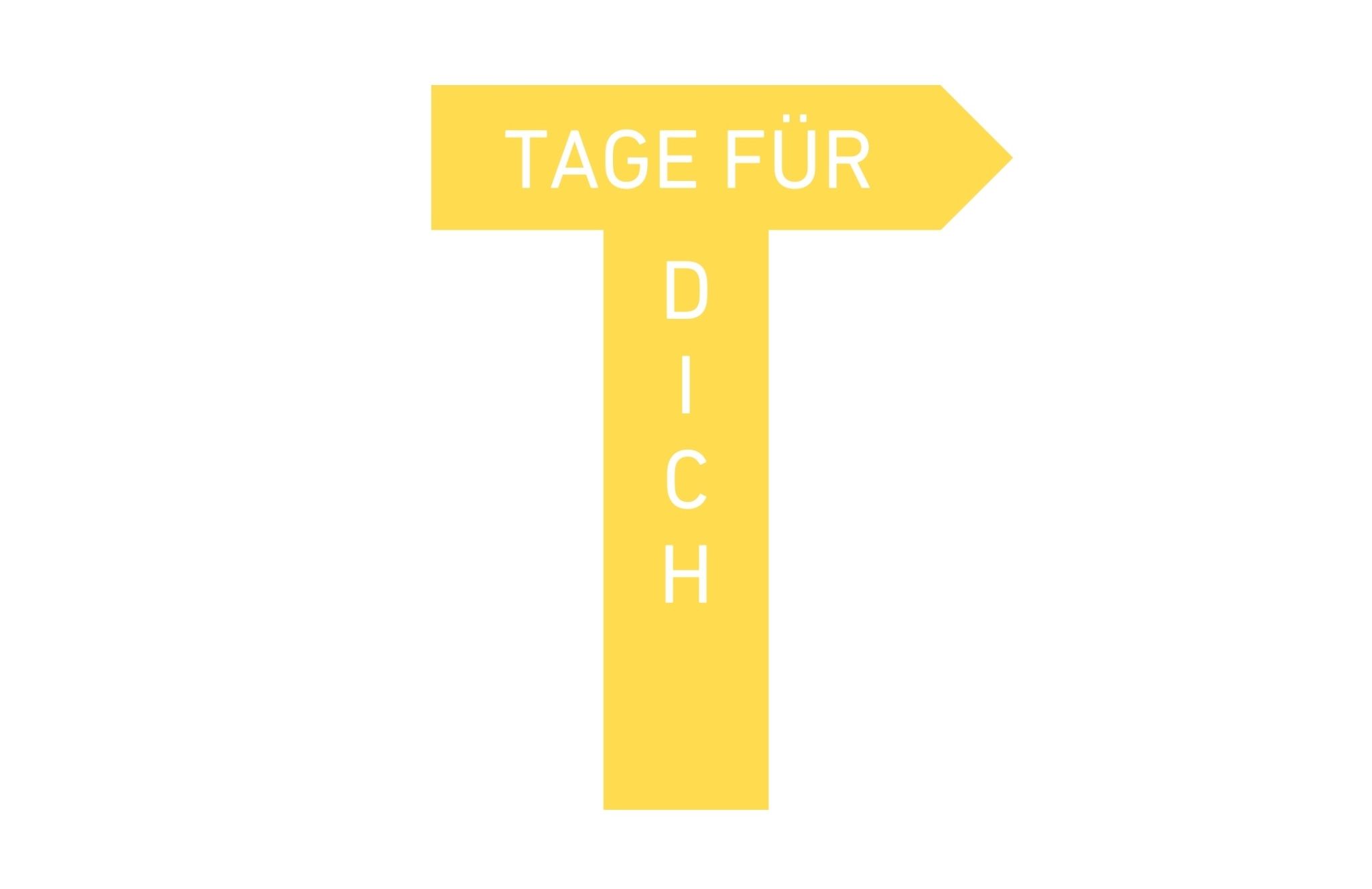 TAGE FÜR DICH